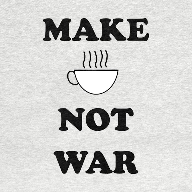 Make coffee not war by DarkoRikalo86